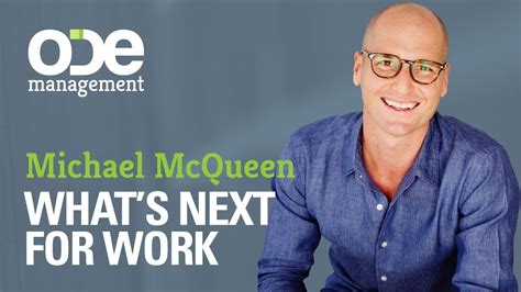 Michael Mcqueen Whats Next For Work Youtube