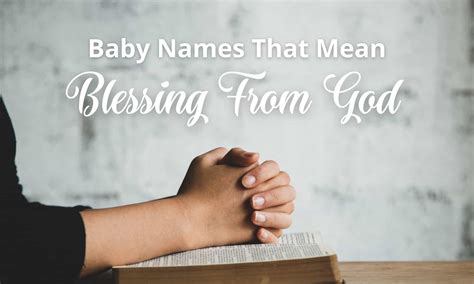 Discover Girl Names That Mean Blessing From God Moms Who Think