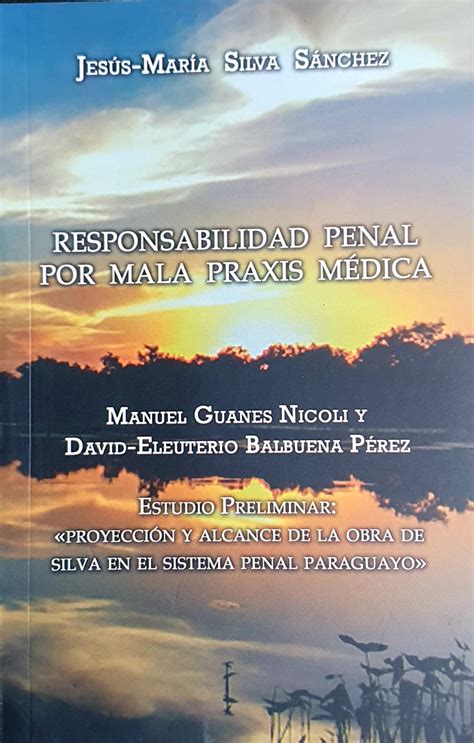 Responsabilidad Penal Por Mala Praxis Médica Manuel Guanes Nicoli