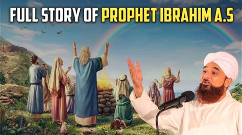 Hazrat Ibrahim As Ka Waqia Full Story Of Prophet Ibrahim As All