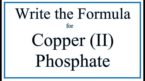 How To Write The Formula For Copper Ii Phosphate Youtube