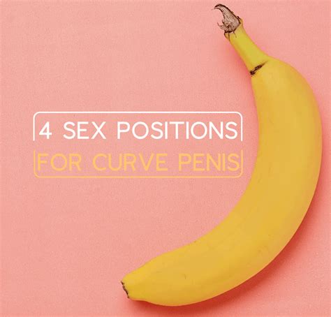 Best Sex Positions If You Have A Curved Penis Pillow Talk By Royal Royal Intimacy