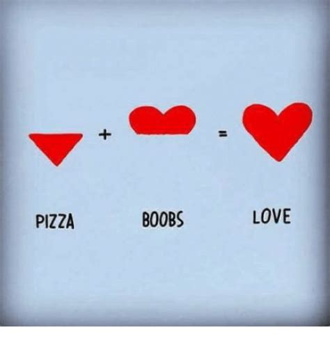 Pizza Boobs Love Love Meme On Sizzle