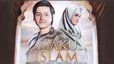Sinopsis Film Ajari Aku Islam Yang Romantis Dan Bikin Baper Paragramid