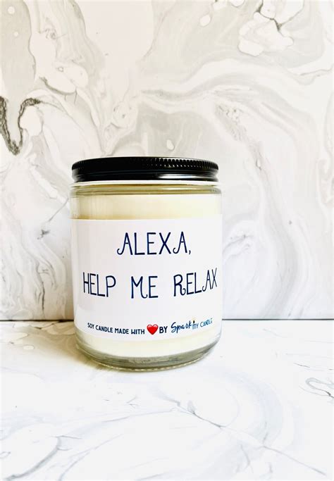 Alexa Help Me Relax Candle Funny Candle T 9oz Soy Candle Etsy Uk