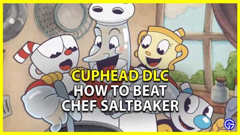 how to beat chef saltbaker in cuphead delicious last course