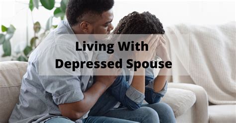 Partners Guide To Living With Depressed Spouse