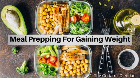 Meal Prep For Gaining Weight The Geriatric Dietitian