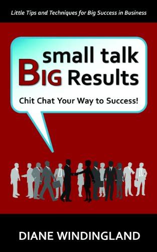 Small Talk Big Results Chit Chat Your Way To Success Ebook