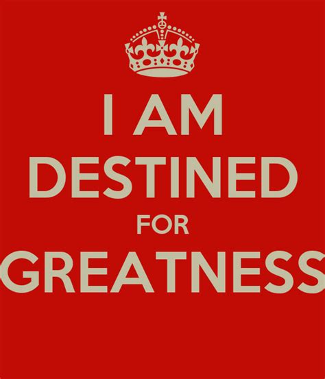 I Am Destined For Greatness Poster King Keep Calm O Matic