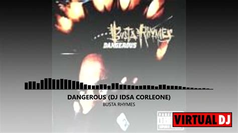 Busta Rhymes Dangerous Remix By Dj Idsa Corleone Youtube