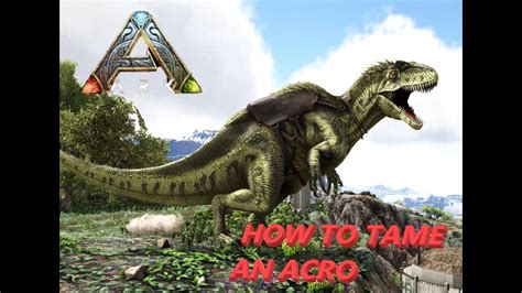 How To Tame An Acrocanthosaurus In Ark Survival Evolved Youtube