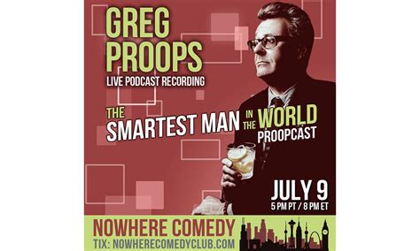 Greg Proops Smartest Man In The World Live Podcast Recording July 9