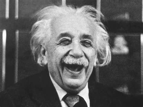 Laughing Albert Albert Einstein Einstein Albert Einstein Quotes