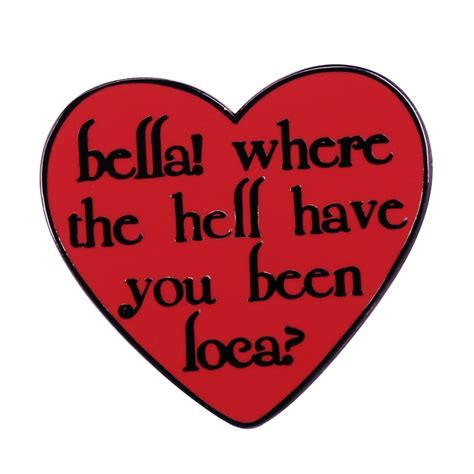 Bella Where The Hell You Been Loca Enamel Pin Red Heart Brooch Twilight