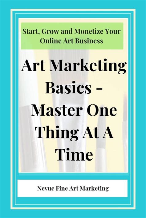 Art Marketing Basics Master One Thing At A Time Art Market Art