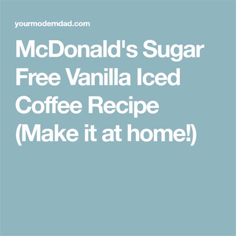Once your coffee is chilled, pour it into your. McDonald's Sugar Free Vanilla Iced Coffee Recipe (Make it ...