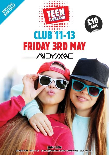 Teen Clubland Club 11 13 With Dj Andy Mac On 3rd May 2019 Teen Club