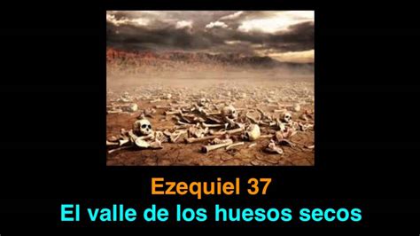 Ezequiel Y El Valle De Los Huesos Secos