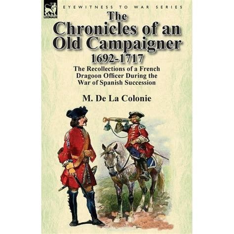 The Chronicles Of An Old Campaigner 1692 1717 Paperback