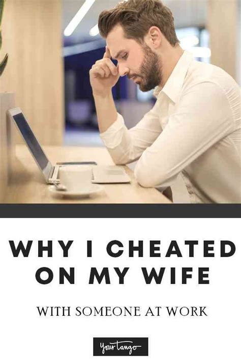 Why I Cheated On My Wife With Someone At Work Marriage Tips Marriage Life Cheating
