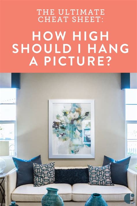 How High To Hang Pictures The Ultimate Cheat Sheet