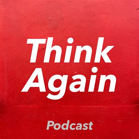 Think Again Podcast Youtube