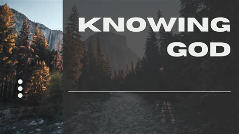 Knowing God Youtube