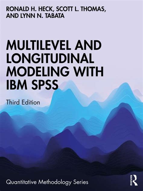 Multilevel And Longitudinal Modeling With Ibm Spss Ronald H Heck