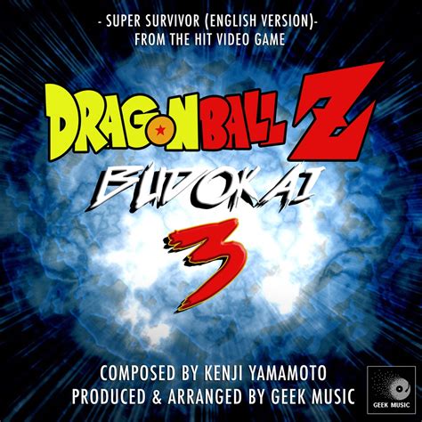 The anime series has been on hold since 2018, but in the manga the idea of akira toriyama and the execution of toyotaro , his disciple, continue their course. ᐉ Super Survivor (From "Dragon Ball Z Budokai 3") [English ...