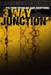 3 Way Junction - Película 2018 - Cine.com