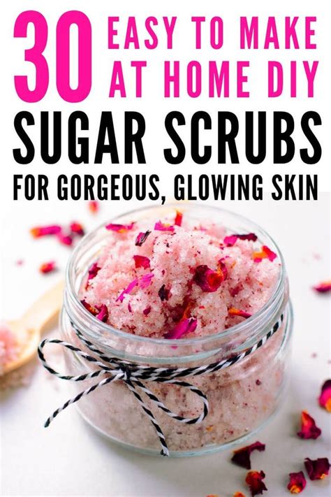 30 Easy To Make Diy Sugar Scrubs For Gorgeous Glowing Skin Sugar Scrub Diy Sugar Scrub Diy