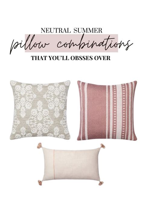 The Ultimate Guide To Neutral Throw Pillow Combinations For Summer You