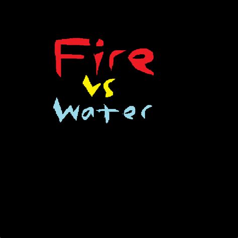 Fire Vs Water 1 By Gladiatorcompany15 On Deviantart