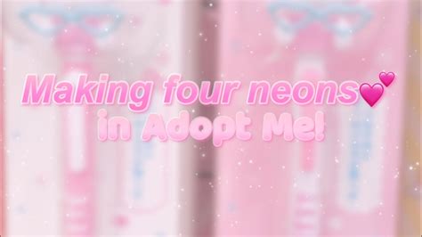 Making Four Neons In Adopt Me💕 Youtube