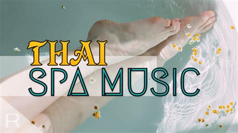 Thai Massage Relaxing Thai Spa Music Wellness Music Wellness Spa Music Relaxation Long