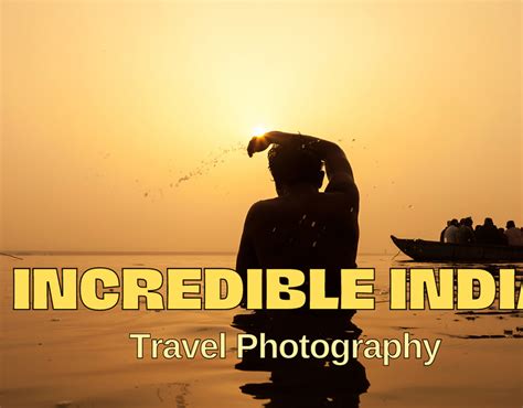 Incredible India Travel Photography On Behance
