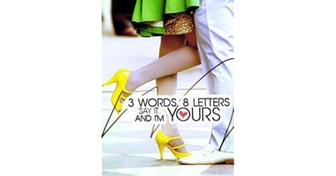 three words eight letters say it and i m yours by jade margarette pitogo
