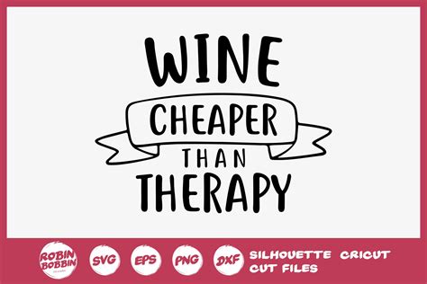 Wine Cheaper Than Therapy Svg Wine Lover Svg 320180 Cut Files