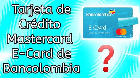 🟦tarjeta De Crédito E Card Mastercard De Bancolombia 🤑 Perfecta Para