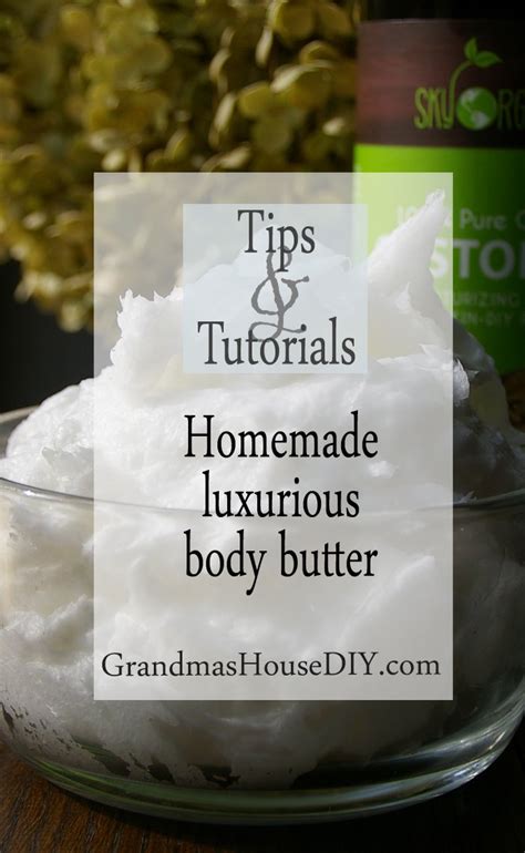 Homemade Luxurious Recipe For Body Butter Grandmas House Diy
