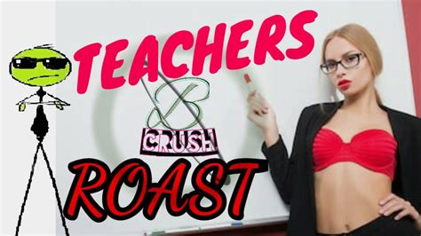 Roast Of The Teachers Bit Crush Youtube