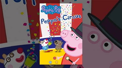 Peppa Pig Peppa S Circus Youtube