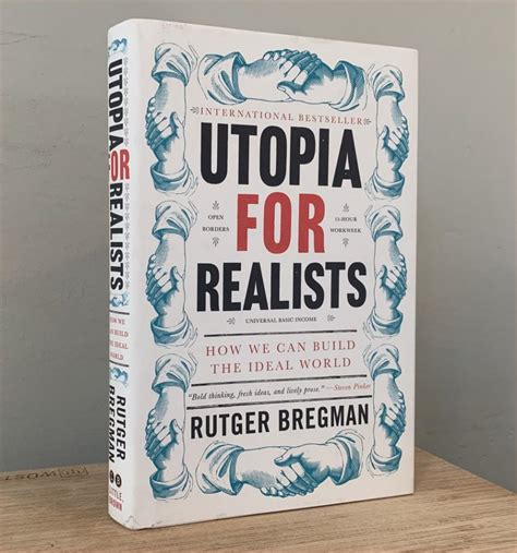 Rutger Bregman Utopia For Realists How We Can Build The Ideal World