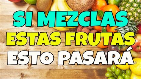 🍌 Si Mezclas Estas Frutas Esto Le Pasará A Tu Organismo 🍑🍉🥝🍓🍇🍋🍍🍊🍎 Frutas Mezclilla Fruta
