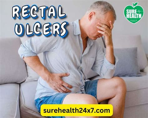 Understanding Rectal Ulcers Causes Symptoms Diagnosis And Treatment
