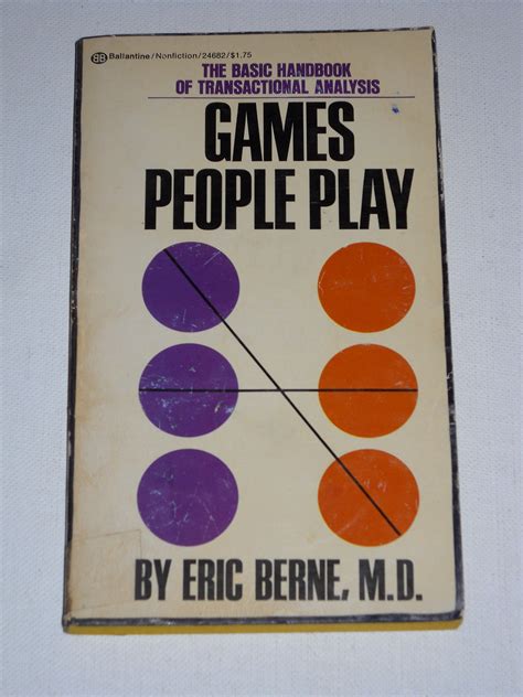 The Games People Play By Eric Berne Goodreads