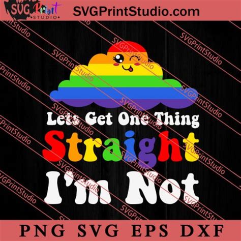 Lets Get One Thing Straight Svg Lgbt Pride Svg Be Kind Svg