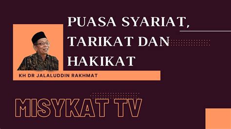 Puasa Syariat Tarikat Dan Hakikat Kh Dr Jalaluddin Rakhmat Youtube