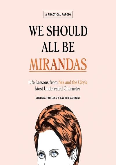 we should all be mirandas life lessons from sex and the citys most underrated character